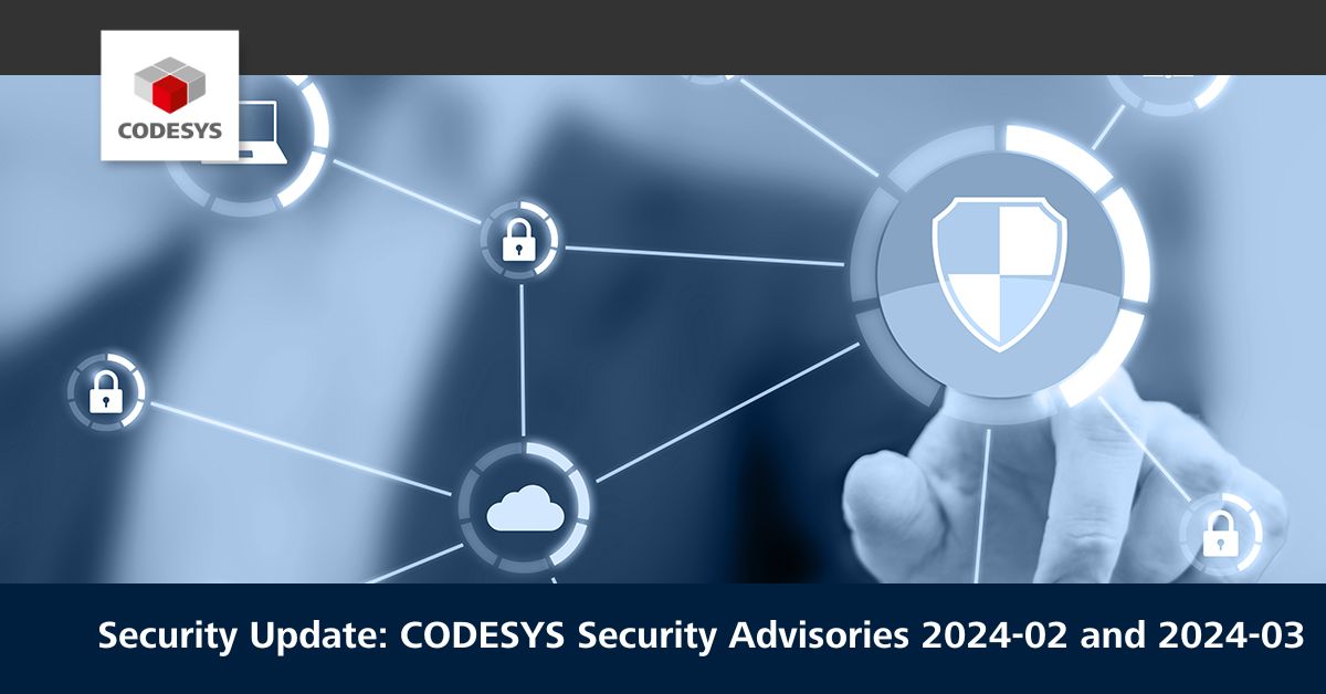 CODESYS Security Advisories 2024-02 and 2024-03